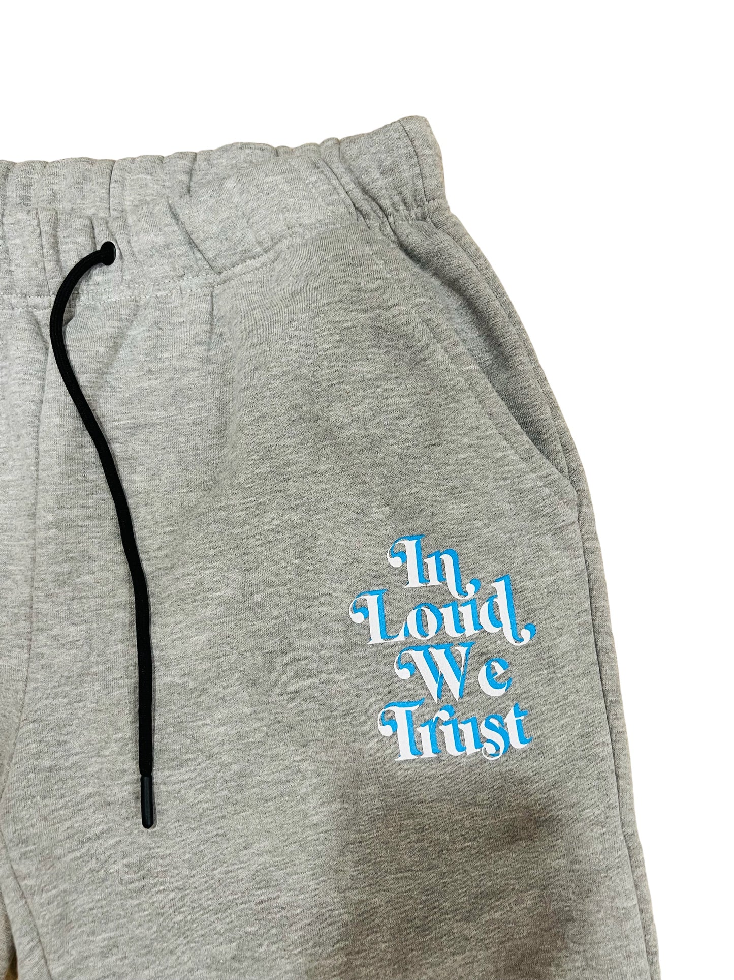 IN LOUD WE TRUST SWEAT PANTS