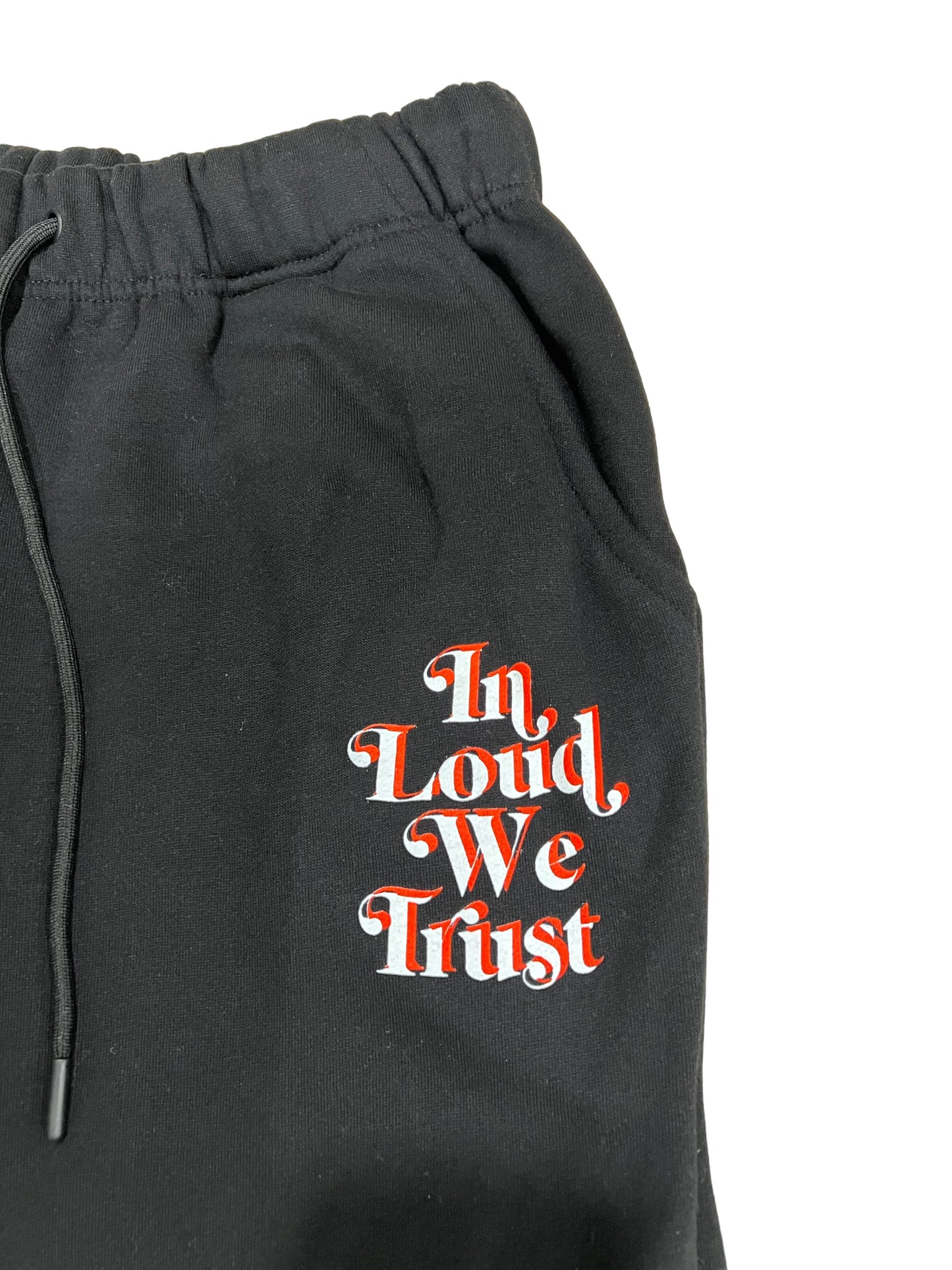 IN LOUD WE TRUST SWEAT PANTS