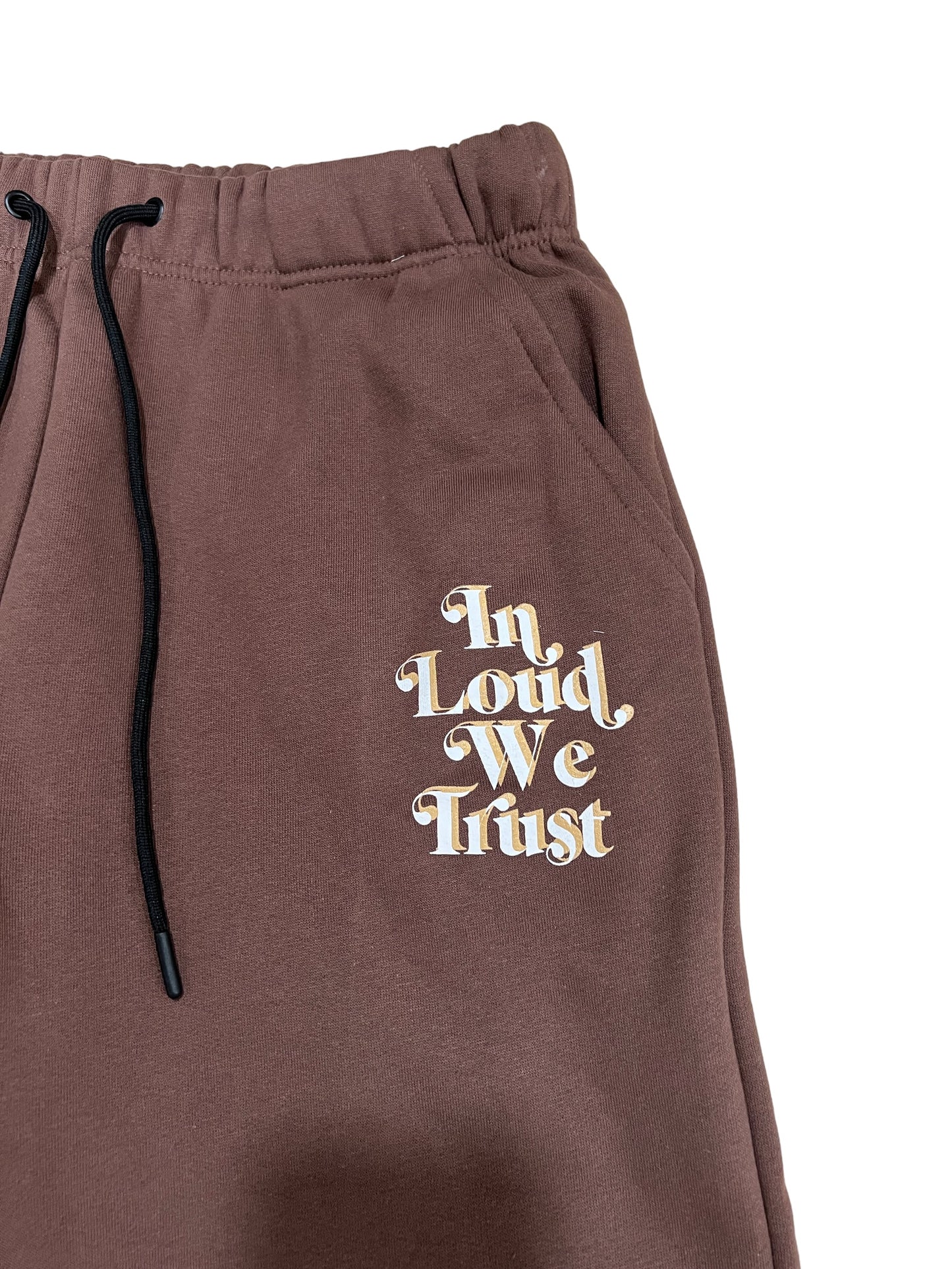 IN LOUD WE TRUST SWEAT PANTS